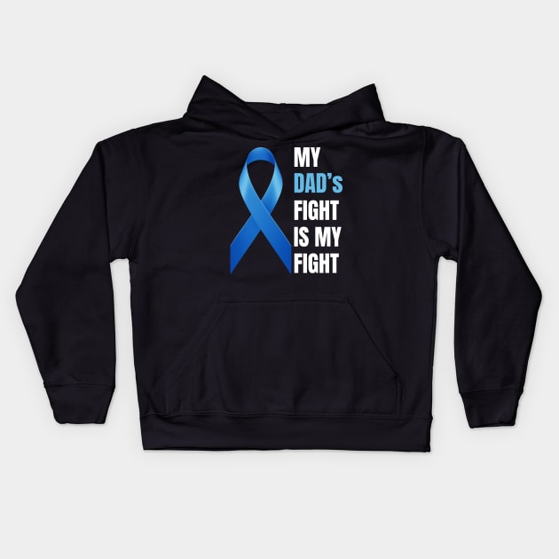 My Dad's Fight Is My Fight Prostate Cancer Awareness Kids Hoodie by Azz4art